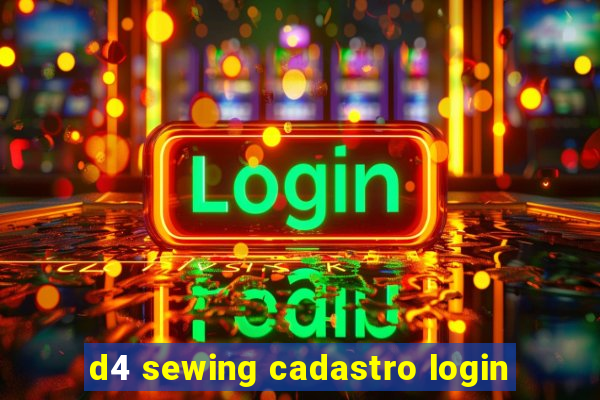 d4 sewing cadastro login